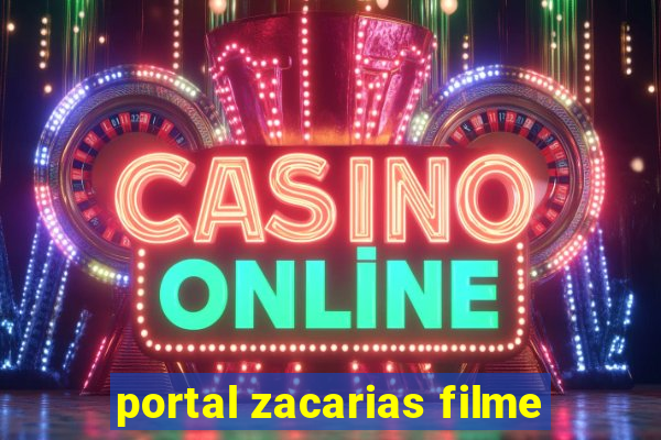 portal zacarias filme