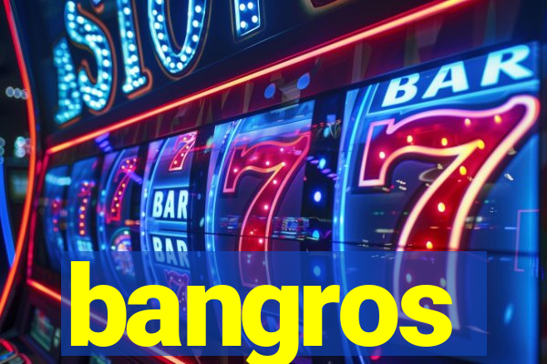 bangros