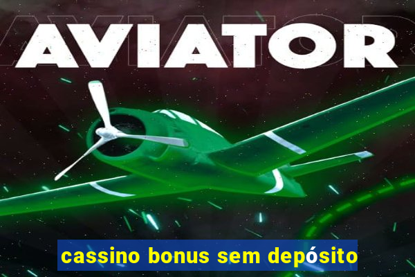 cassino bonus sem depósito