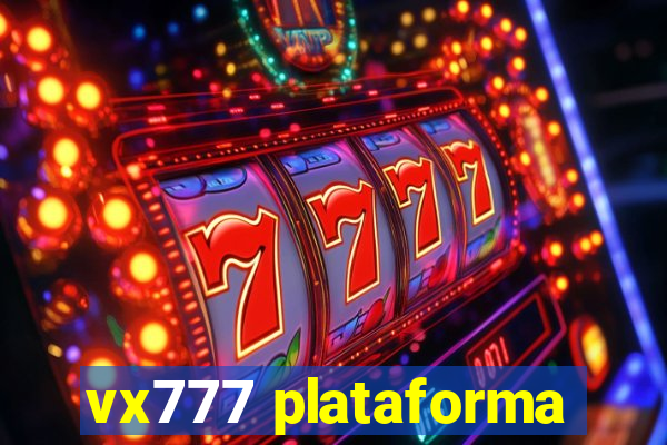 vx777 plataforma