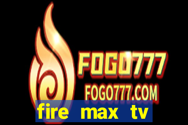 fire max tv futebol ao vivo 2023