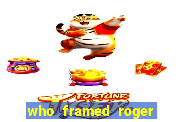 who framed roger rabbit the movie