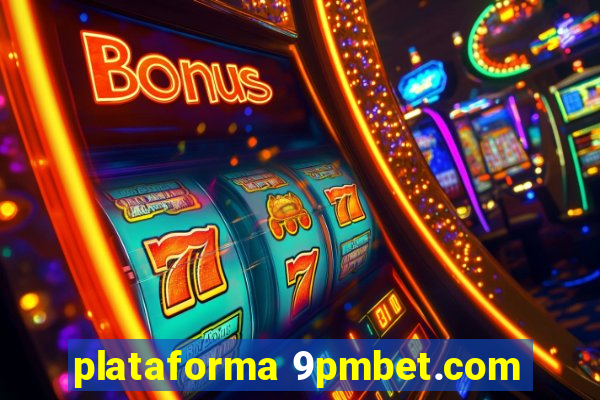 plataforma 9pmbet.com