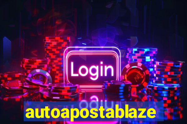 autoapostablaze