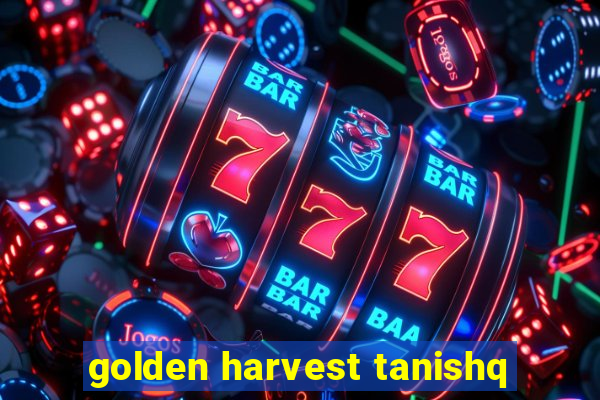 golden harvest tanishq