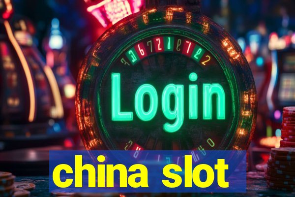 china slot