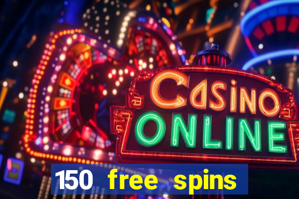 150 free spins online casino