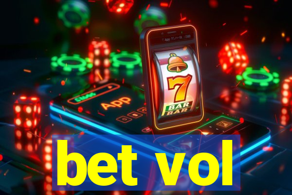 bet vol