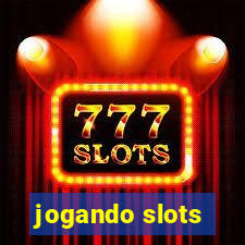 jogando slots