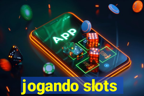 jogando slots