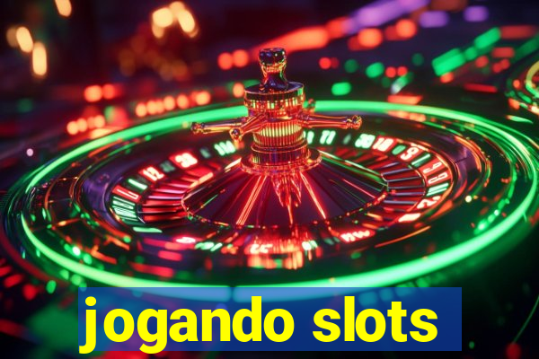 jogando slots