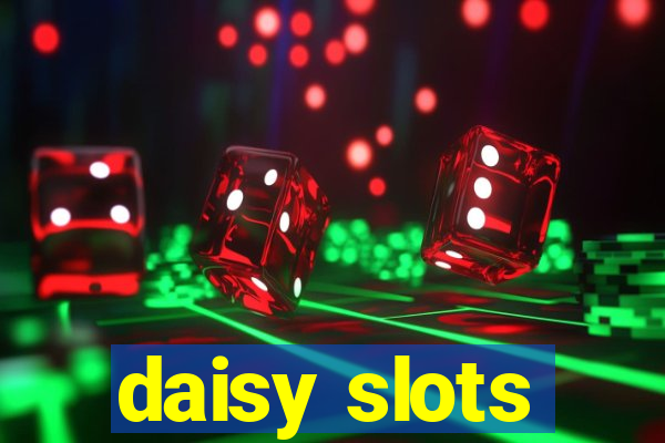 daisy slots