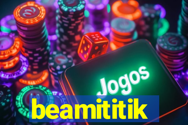 beamititik