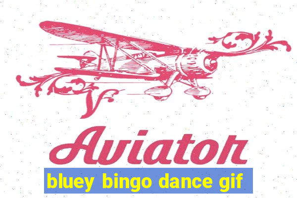 bluey bingo dance gif