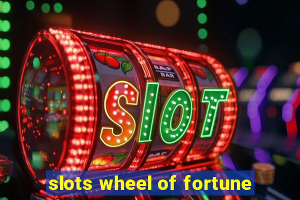 slots wheel of fortune