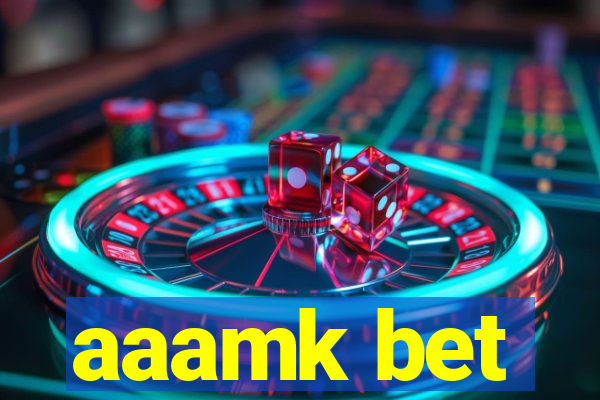 aaamk bet