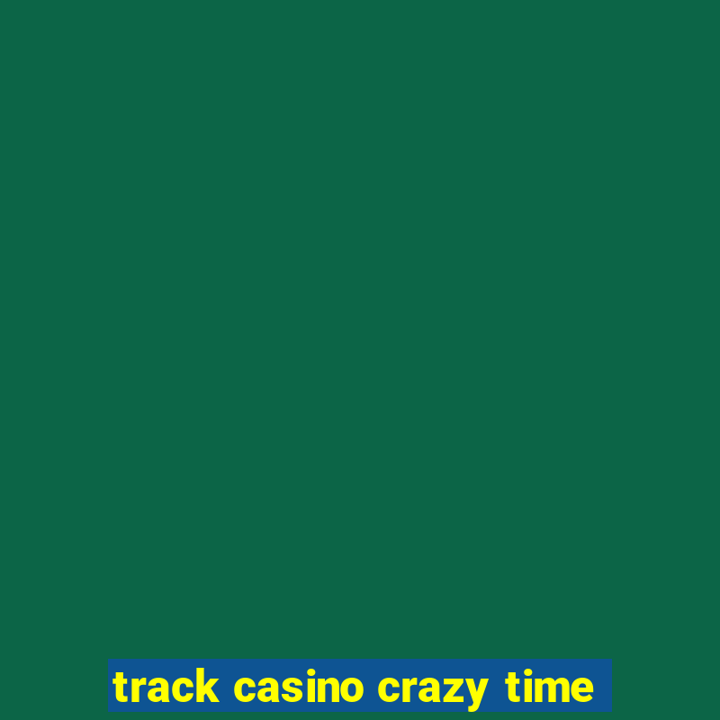 track casino crazy time