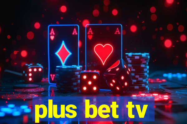 plus bet tv