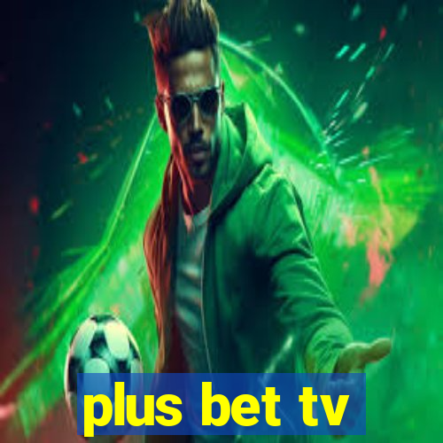 plus bet tv