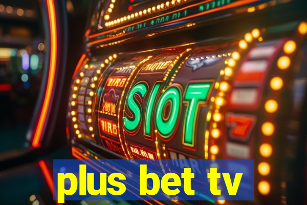 plus bet tv