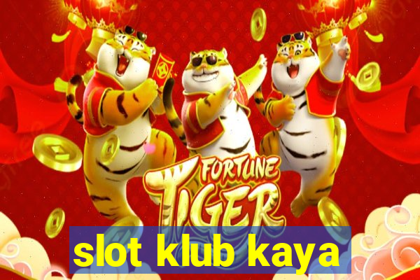 slot klub kaya