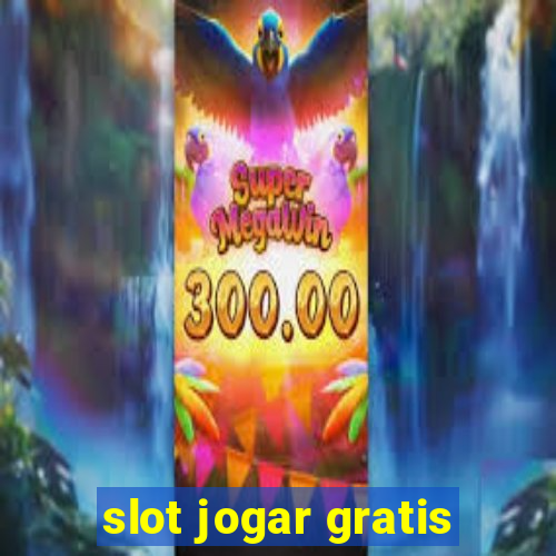 slot jogar gratis