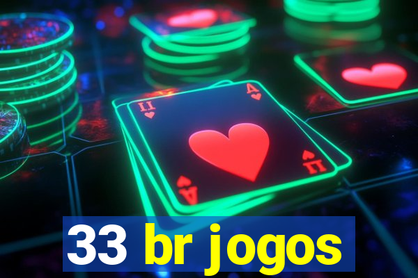 33 br jogos