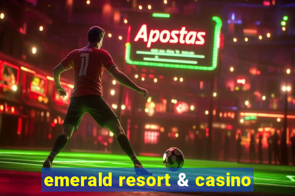 emerald resort & casino