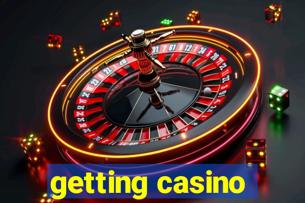 getting casino