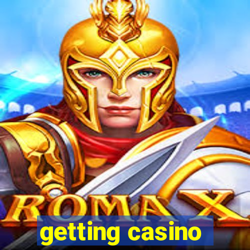 getting casino