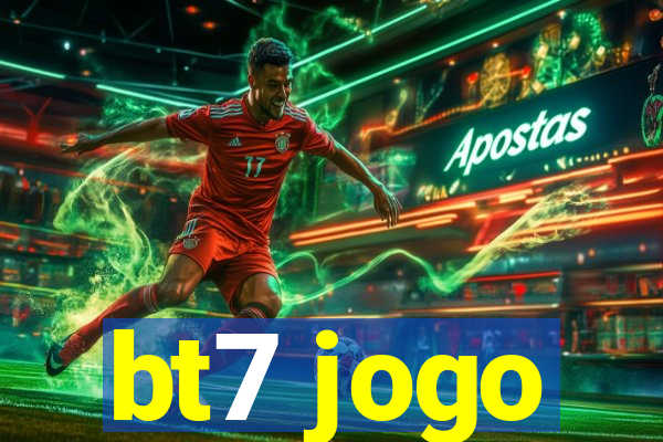 bt7 jogo