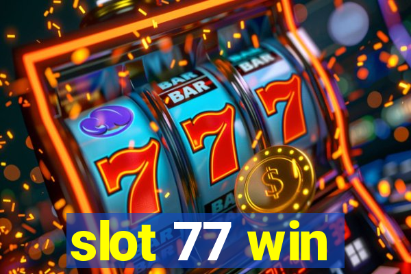 slot 77 win