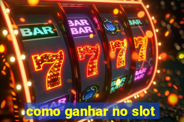 como ganhar no slot