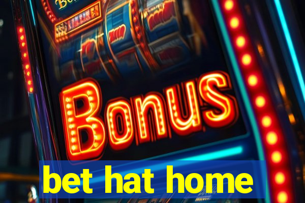 bet hat home