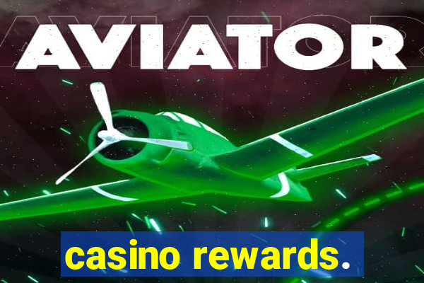 casino rewards.