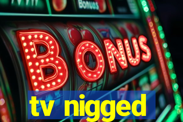 tv nigged