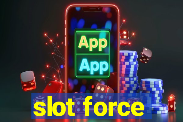 slot force