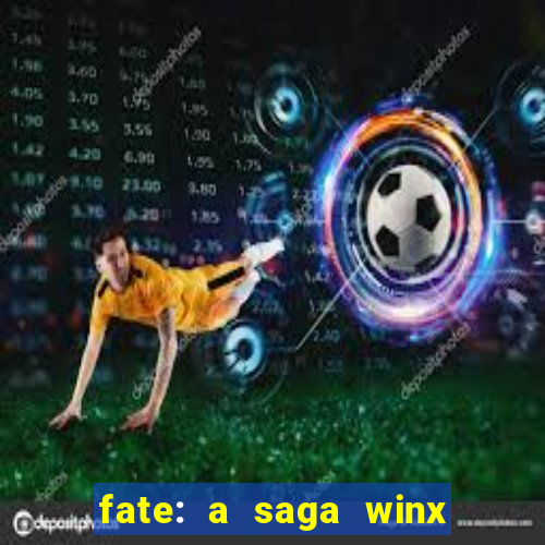 fate: a saga winx livro 3