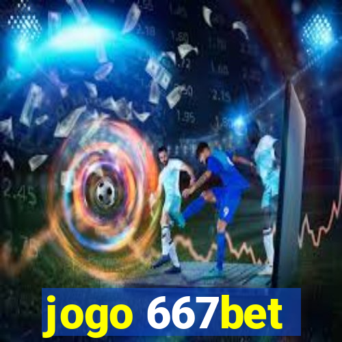 jogo 667bet