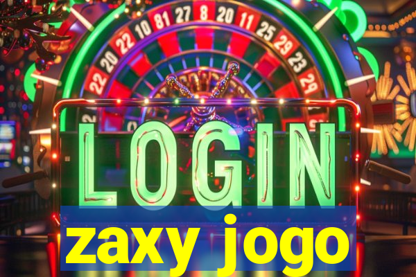 zaxy jogo