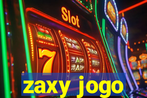 zaxy jogo