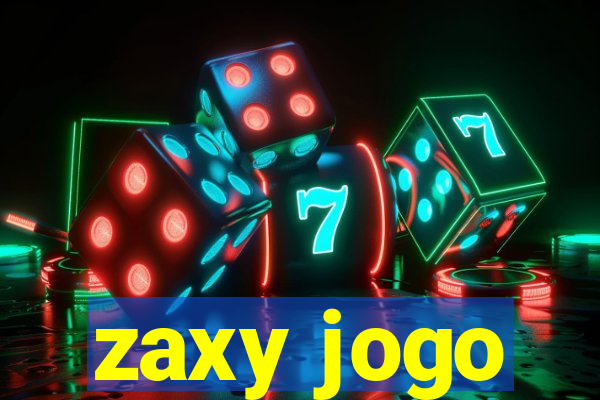 zaxy jogo