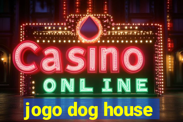 jogo dog house