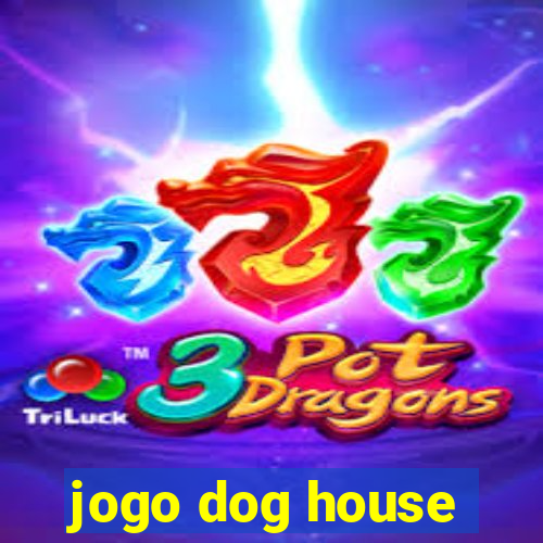 jogo dog house