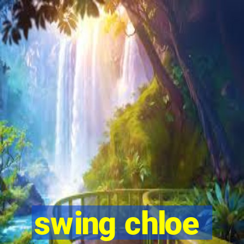 swing chloe