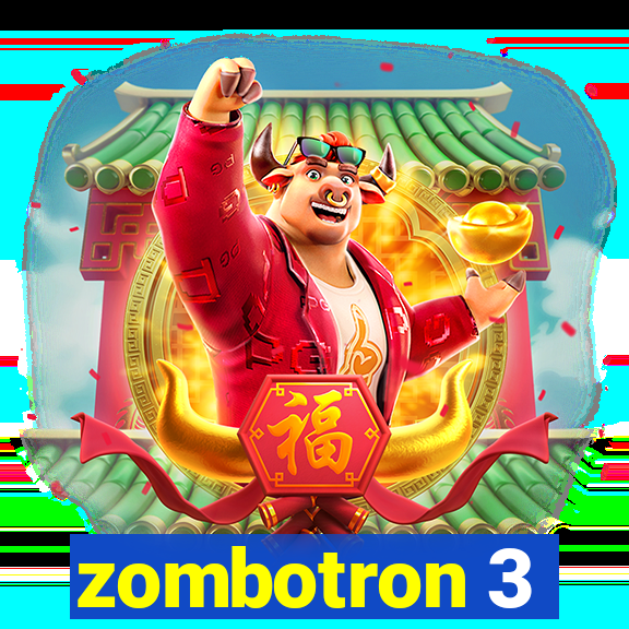 zombotron 3