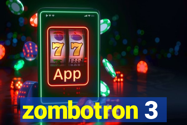 zombotron 3