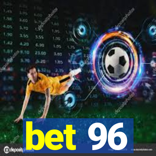 bet 96