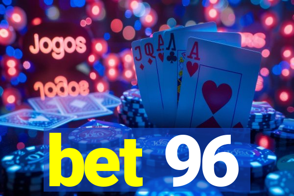 bet 96