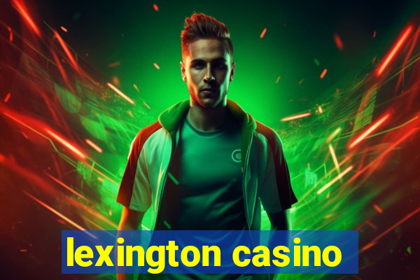 lexington casino